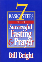 7 Basic Steps to Successful Fasting and Prayer _Bill Bright.pdf
